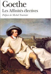 Les Affinités Électives (Johann Wolfgang Von Goethe)