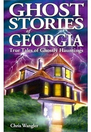 Ghost Stories of Georgia (Chris Wangler)