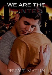 We Are the Hunted (Perry T. Matlin)