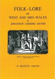 Folk-Lore of West & Mid-Wales (Jonathan Ceredig Davies)