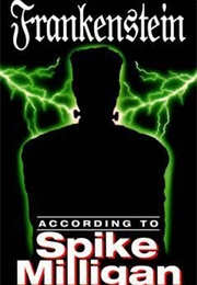 Frankenstein Accoinding to Spike Milligan (Spike Milligan)