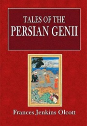 Tales of the Persian Genii (Frances Jenkins Olcott)