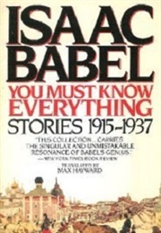 You Must Know Everything (Isaac Babel)