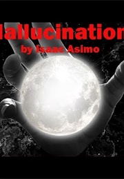 Hallucination (Isaac Asimov)