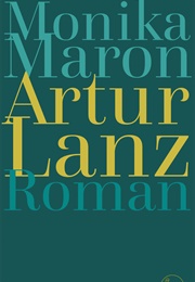 Artur Lanz (Monika Maron)