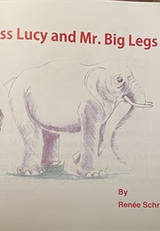 Miss Lucy and Mr. Big Legs (Renee Schrammel)