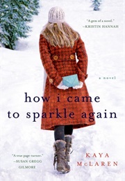 How I Came to Sparkle Again (Kaya McLaren)