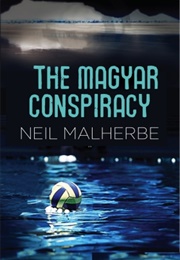 The Magyar Conspiracy (Neil Malherbe)