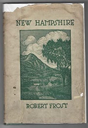 New Hampshire: A Poem With Notes and Grace Notes (Robert Frost)