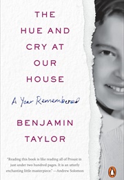 The Hue and Cry at Our House: A Year Remembered (Benjamin Taylor)