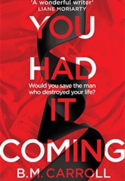 You Had It Coming (B.M. Carroll)