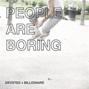 People Are Boring