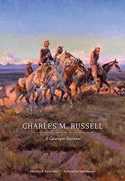 Charles M. Russell: A Catalogue Raisonné (B. Byron Price)