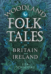 Woodland Folk Tales of Britain and Ireland (Lisa Schneidau)