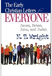 The Early Christian Letters for Everyone (Tom Wright)
