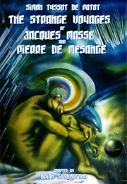 The Strange Voyages of Jacques Massé &amp; Pierre De Mésanges (Simon Tyssot De Patot)