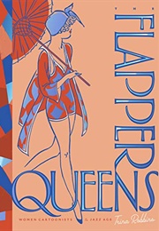 The Flapper Queens (Trina Robbins)