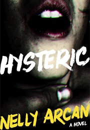 Hysteric (Nelly Arcan)