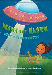 Mama the Alien (René Colato Laínez)