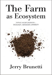 The Farm as Ecosystem (Jerry Brunetti)