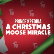 Prince of Peoria a Christmas Moose Miracle