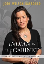 Indian in the Cabinet (Jody Wilson-Raybould)