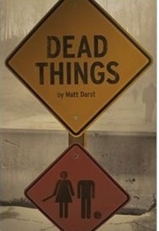 Dead Things (Matt Darst)