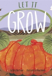 Let It Grow (Mary Ann Fraser)
