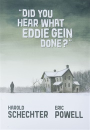 Did You Here What Eddie Gein Done? (Eric Powell)