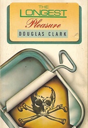 The Longest Pleasure (Douglas Clark)