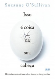 Isso É Coisa Da Sua Cabeça (Suzanne O'Sullivan)