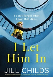 I Let Him in (Jill Childs)