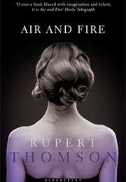 Air and Fire (Rupert Thomson)