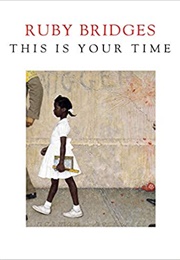 This Is Your Time (Ruby Bridges)
