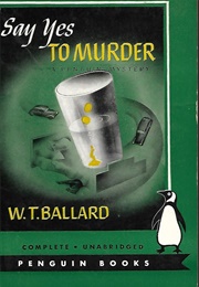 Say Yes to Murder (W. T. Ballard)