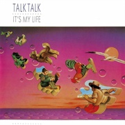 Talk Talk - It&#39;s My Life