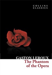 The Phantom of the Opera (Gaston Leroux)