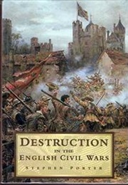 Destruction in the English Civil War (Stephen Porter)