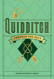 Quidditch Through the Ages (Kennilworthy Whisp)