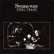 Swans Way - Soul Train