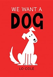 We Want a Dog (Lo Cole)