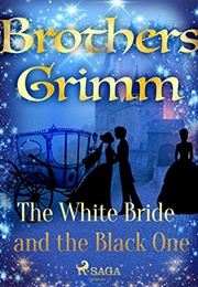 The White Bride and the Black One (Brothers Grimm)