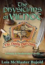 The Physicians of Vilnoc (Lois McMaster Bujold)