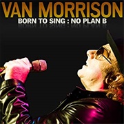 Born to Sing: No Plan B (Van Morrison, 2012)