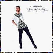 Chuck Sutton - I Know What I'm Doing*