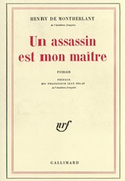 Un Assassin Est Mon Maître (Henry De Montherlant)