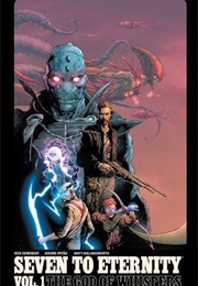 Seven to Eternity Vol 1: The God of Whispers (Remender & Opena)