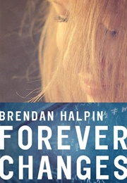 Forever Changes (Brendan Halpin)