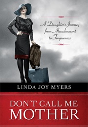 Don't Call Me Mother (Linda Joy Myers)