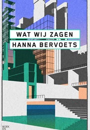 Wat Wij Zagen (Hanna Bervoets)